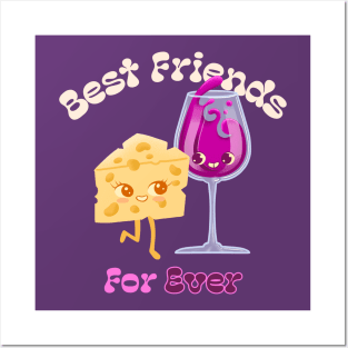 Best Friends Forever Wine & Cheese Wine Lover Drinker Posters and Art